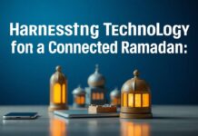 Harnessing Technology for a Connected Ramadan: Innovations and Tools Harnessing Technology for a Connected Ramadan: Innovations and Tools