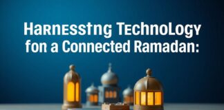 Harnessing Technology for a Connected Ramadan: Innovations and Tools