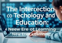 The Intersection of Technology and Education: A New Era of Learning