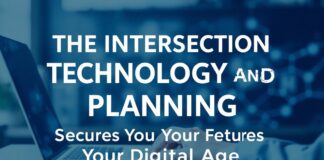 The Intersection of Technology and Financial Planning: Securing Your Future in the Digital Age