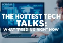 The Hottest Tech Talks: What's Trending Right Now